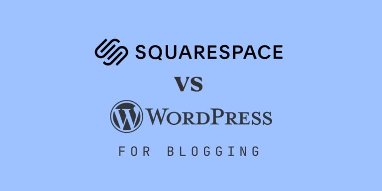 Squarespace vs WordPress for Blogging